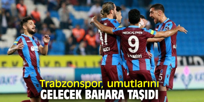Trabzonspor, umutlarını gelecek bahara taşıdı