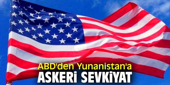 ABD'den Yunanistan'a askeri sevkiyat