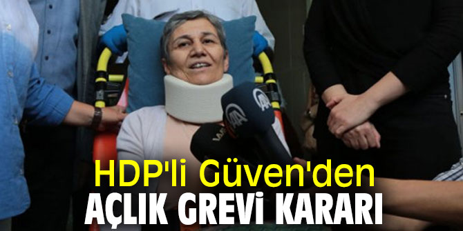 HDP'li Güven'den açlık grevi kararı