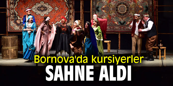 Bornova'da kursiyerler sahne aldı