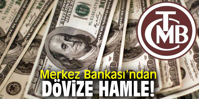 Merkez Bankası’ndan dövize hamle!