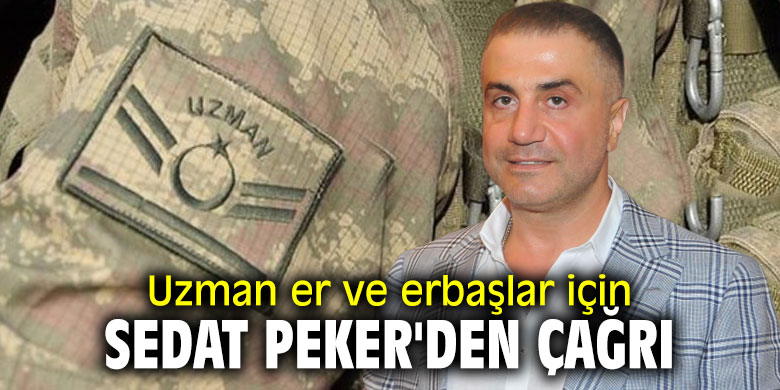 Uzman er ve erbaşlar için Sedat Peker'den çağrı