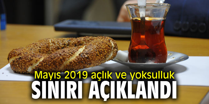 Mayıs 2019 açlık ve yoksulluk sınırı açıklandı