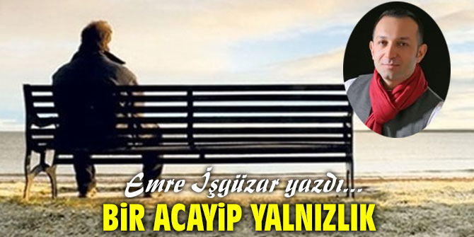 Bir Acayip Yalnızlık 