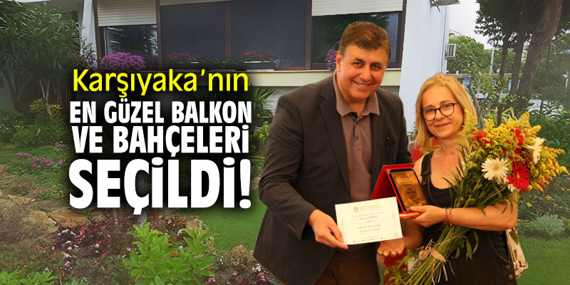 Karşıyaka’nın en güzel balkon ve bahçeleri seçildi