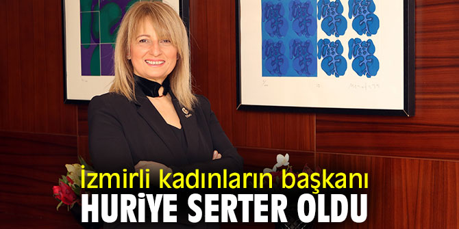 Huriye Serter, İzmir Kadın Kuruluşları Birliği Başkanı oldu
