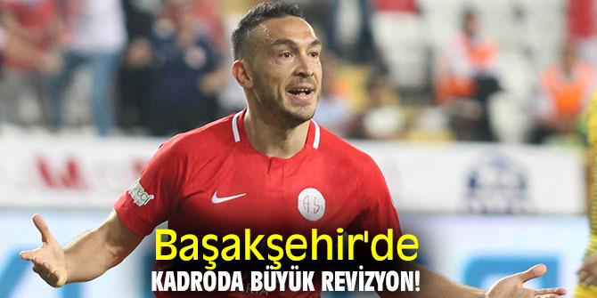 Başakşehir'de kadroda büyük revizyon!
