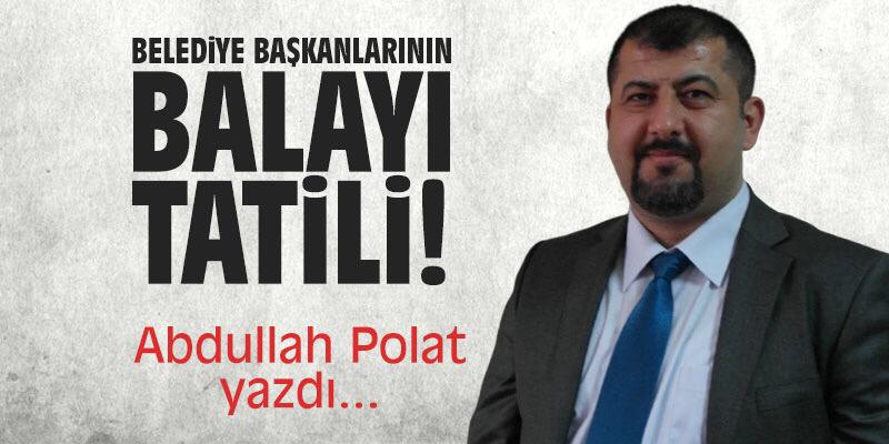 Belediye başkanlarının balayı tatili