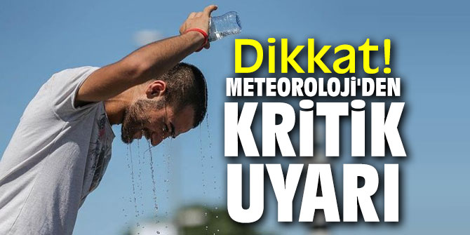 Dikkat! Meteoroloji'den kritik uyarı
