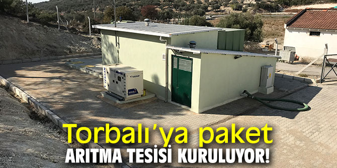 Torbalı’ya paket arıtma tesisi kuruluyor!