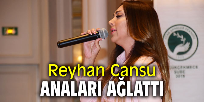 Reyhan Cansu anaları ağlattı