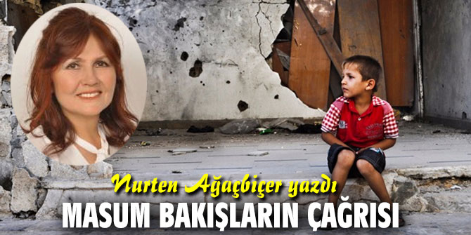 MASUM BAKIŞLARIN ÇAĞRISI