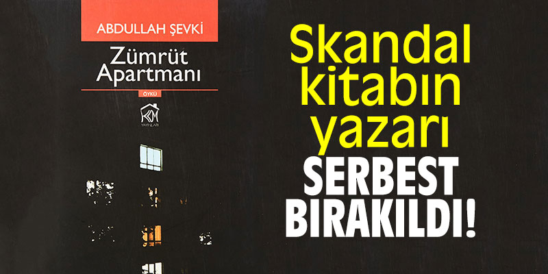 Skandal kitabın yazarı serbest bırakıldı!