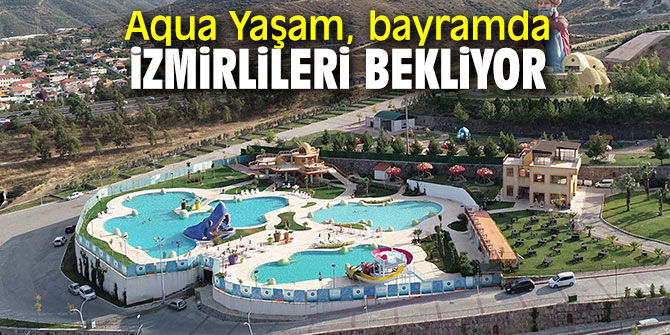 “Aqua Yaşam” yüzme havuzları İzmirlileri bekliyor!