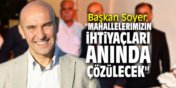 Başkan Soyer, muhtarları ile iftarda buluştu!
