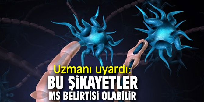 Uzmanı uyardı: Bu şikayetler MS belirtisi olabilir