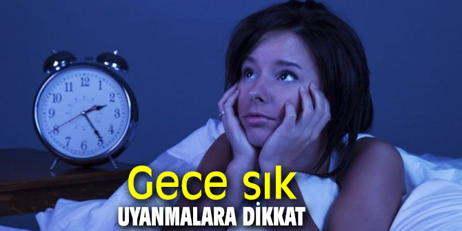 Gece sık uyanmalara dikkat