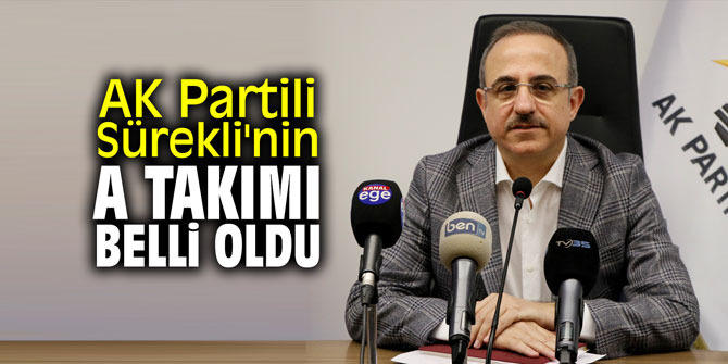 AK Partili Sürekli'nin A takımı belli oldu!