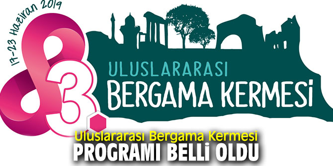 Uluslararası Bergama Kermesi programı belli oldu