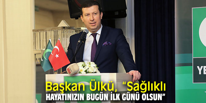 Başkan Ülkü, “Sağlıklı hayatınızın bugün ilk günü olsun”