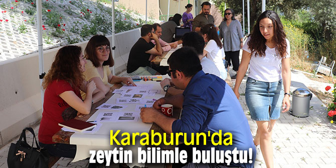 Karaburun'da zeytin bilimle buluştu!