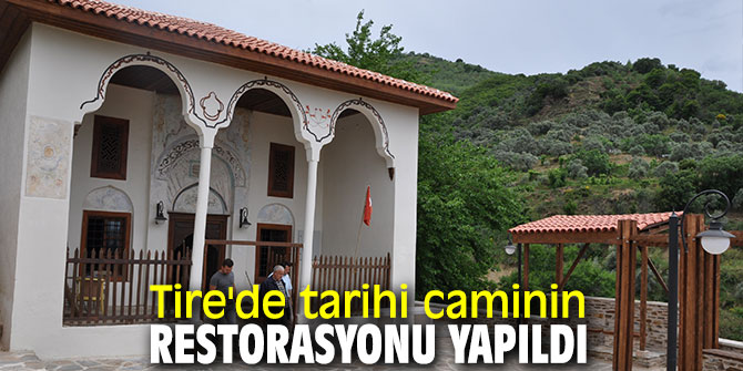 Tire'de tarihi caminin restorasyonu yapıldı