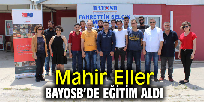 Mahir Eller BAYOSB’de eğitim aldı