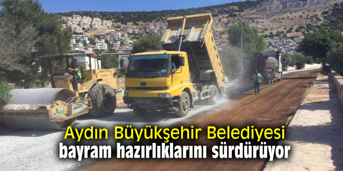 Aydın Büyükşehir Belediyesi bayram hazırlıklarını sürdürüyor