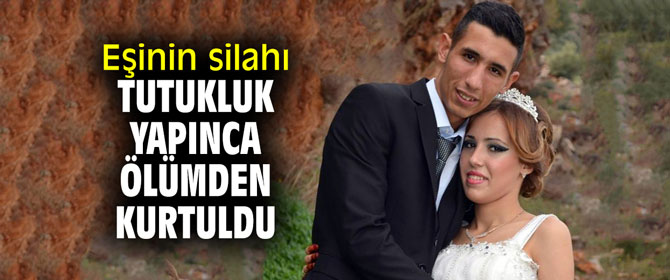 Eşinin silahı tutukluk yapınca ölümden kurtuldu