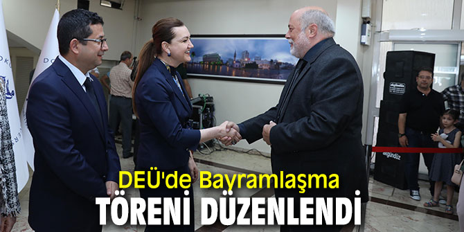 DEÜ'de Bayramlaşma töreni düzenlendi