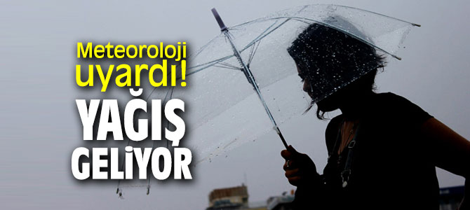 Meteoroloji uyardı! Yağış  geliyor