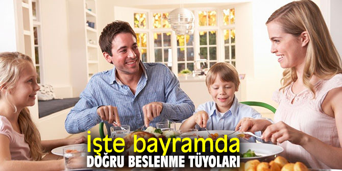 İşte bayramda doğru beslenme tüyoları