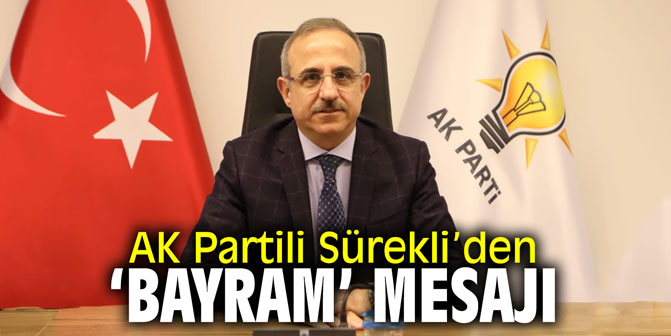 AK Partili Sürekli’den ‘Bayram’ mesajı