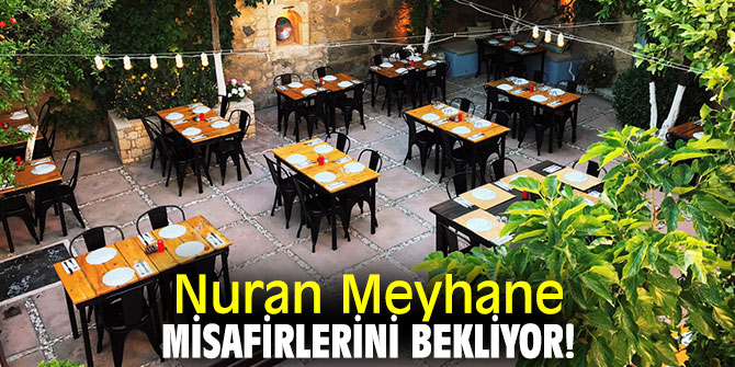 Nuran Meyhane misafirlerini bekliyor!