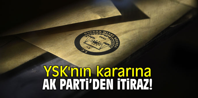 YSK'nın kararına AK Parti'den itiraz!