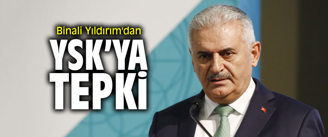 Binali Yıldırım'dan YSK'ya tepki
