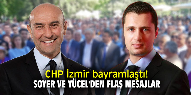 CHP İzmir bayramlaştı! Soyer ve Yücel'den flaş mesajlar