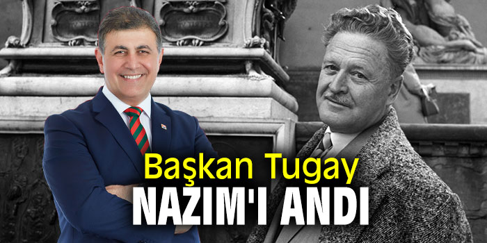 Başkan Tugay Nazım'ı andı