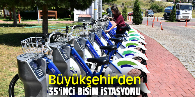 Büyükşehir'den 35'inci BİSİM istasyonu