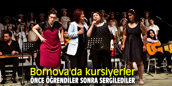 Bornova'da kursiyerler önce öğrendiler sonra sergilediler