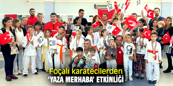 Foçalı karateciler ‘Yaza Merhaba’ etkinliği