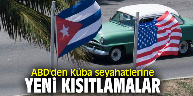 ABD'den Küba seyahatlerine yeni kısıtlamalar