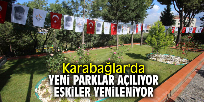 Karabağlar'da yeni parklar açılıyor; eskiler yenileniyor