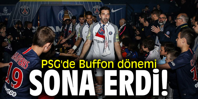 PSG'de Buffon dönemi sona erdi