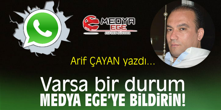 Varsa bir durum, Medya Ege’ye bildirin!