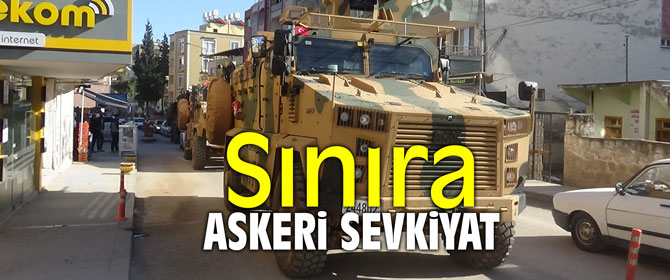 Sınıra askeri sevkiyat