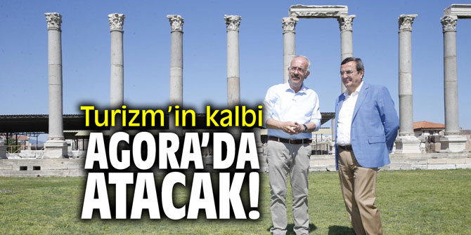 Turizm’in kalbi Agora’da atacak