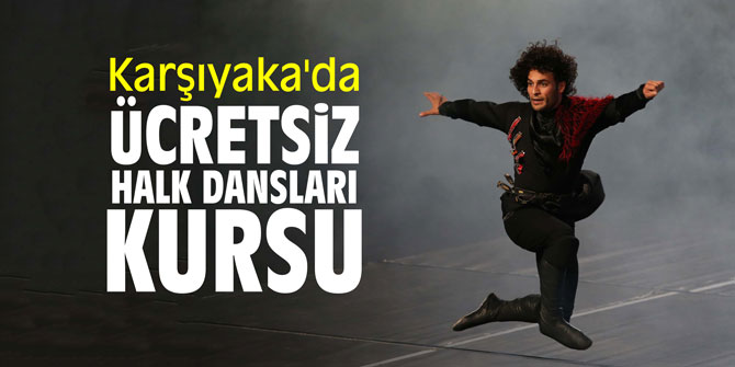 Karşıyaka'da ücretsiz halk dansları kursu