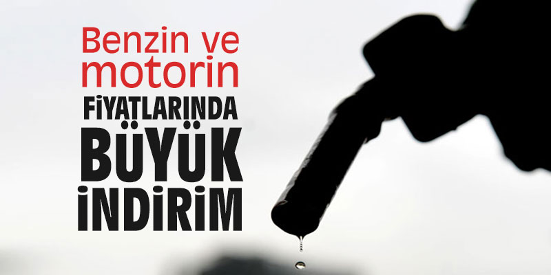 Benzin ve motorin fiyatlarında büyük indirim