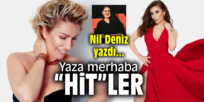 Yaza merhaba "Hit"ler